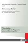 Image for Book versus power  : studies in relations between politics and culture in Polish history