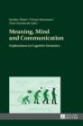 Image for Meaning, Mind and Communication : Explorations in Cognitive Semiotics