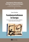 Image for Fundamentalismen in Europa : Streit Um Die Deutungshoheit in Religion, Politik, Oekonomie Und Medien