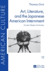 Image for Art, literature, and the Japanese American internment  : on John Okada&#39;s no-no boy