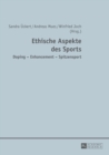 Image for Ethische Aspekte des Sports : Doping - Enhancement - Spitzensport