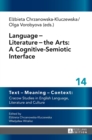 Image for Language - Literature - the Arts: A Cognitive-Semiotic Interface