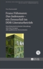 Image for Franz Fuehmann : Das Judenauto - ein Zensurfall im DDR-Literaturbetrieb: Eine historisch-kritische Erkundung mit einer Synopse aller publizierten Textvarianten
