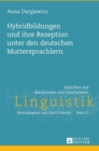 Image for Hybridbildungen Und Ihre Rezeption Unter Den Deutschen Muttersprachlern