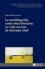 Image for La autobiograf?a como obra literaria : La vida secreta de Salvador Dal?