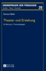 Image for Theater und Erziehung : Ein Beitrag zur Theaterpaedagogik
