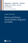 Image for Movers and stayers  : social mobility, migration and skills