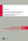 Image for Premium Price-Promotion : Spannungsfeld Zwischen Absatzzielen Und Markenwahrnehmung