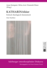 Image for Katharinafeier : Kritisch-Theologisch-Feministisch- Eine Nachlese