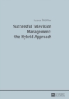 Image for Successful Television Management: the Hybrid Approach
