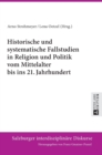 Image for Historische und systematische Fallstudien in Religion und Politik vom Mittelalter bis ins 21. Jahrhundert