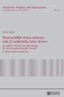 Image for Pharma M&amp;A versus alliances and its underlying value drivers : Are M&amp;A or alliances the right therapy for an ailing pharmaceutical industry?- A capital market perspective