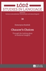 Image for Chaucer&#39;s choices  : through the looking-glass of medieval imagery