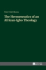 Image for The Hermeneutics of an African-Igbo Theology
