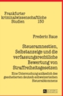 Image for Steueramnestien, Selbstanzeige und die verfassungsrechtliche Bewertung von Straffreiheitsgesetzen : Eine Untersuchung anlaesslich des gescheiterten deutsch-schweizerischen Steuerabkommens