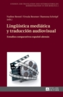 Image for Lingue?stica medi?tica y traducci?n audiovisual : Estudios comparativos espa?ol-alem?n