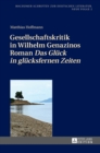 Image for Gesellschaftskritik in Wilhelm Genazinos Roman Das Glueck in gluecksfernen Zeiten
