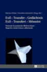 Image for Exil - Transfer - Gedaechtnis / Exil - Transfert - M?moire : Deutsch-franzoesische Blickwechsel / Regards crois?s franco-allemands