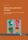 Image for Islamisch-politische Denker : Eine Einfuehrung in die islamisch-politische Ideengeschichte