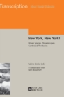 Image for New York, New York!  : urban spaces, dreamscapes, contested territories