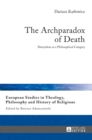 Image for The archparadox of death  : martyrdom as a philosophical category