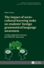 Image for The impact of socio-cultural learning tasks on students’ foreign grammatical language awareness