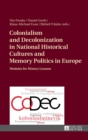 Image for Colonialism and Decolonization in National Historical Cultures and Memory Politics in Europe