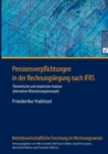 Image for Pensionsverpflichtungen in der Rechnungslegung nach IFRS : Theoretische und empirische Analyse alternativer Bilanzierungskonzepte