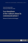 Image for Les ?motions et les valeurs dans la communication I : D?couvrir l&#39;univers de la langue