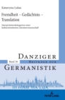 Image for Fremdheit - Gedaechtnis - Translation : Interpretationskategorien einer kulturorientierten Literaturwissenschaft