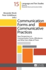 Image for Communication Forms and Communicative Practices : New Perspectives on Communication Forms, Affordances and What Users Make of Them