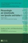 Image for Phraseologie als Schnittstelle von Sprache und Kultur I : Abgrenzungen - Sprach- und textvergleichende Zugaenge