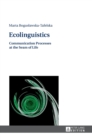 Image for Ecolinguistics : Communication Processes at the Seam of Life