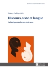 Image for Discours, Texte Et Langue : La Fabrique Des Formes Et Du Sens