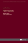 Image for Paternalism  : moral theory and legal practice
