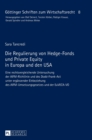 Image for Die Regulierung von Hedge-Fonds und Private Equity in Europa und den USA : Eine rechtsvergleichende Untersuchung der AIFM-Richtlinie und des Dodd-Frank-Act unter ergaenzender Einbeziehung des AIFM-Ums