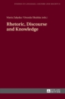 Image for Rhetoric, Discourse and Knowledge