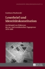 Image for Leserbrief und Identitaetskonstitution : Am Beispiel von Diskursen der ost- und westdeutschen Tagespresse 1979-1999
