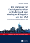 Image for Die Gruendung Von Kapitalgesellschaften in Deutschland, Dem Vereinigten Koenigreich Und Den USA