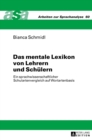 Image for Das mentale Lexikon von Lehrern und Schuelern : Ein sprachwissenschaftlicher Schulartenvergleich auf Wortartenbasis