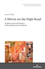 Image for A Mirror on the High Road : Chapters from the History of Social Research in Poland
