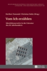 Image for Vom Ich erzaehlen : Identitaetsnarrative in der Literatur des 20. Jahrhunderts