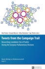 Image for Tweets from the Campaign Trail : Researching Candidates’ Use of Twitter During the European Parliamentary Elections