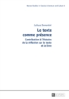 Image for Le Texte Comme Presence : Contribution A l&#39;Histoire de la Reflexion Sur Le Texte Et Le Livre