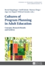 Image for Cultures of Program Planning in Adult Education : Concepts, Research Results and Archives