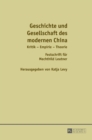 Image for Geschichte und Gesellschaft des modernen China : Kritik - Empirie - Theorie / Festschrift fuer Mechthild Leutner