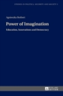 Image for Power of Imagination : Education, Innovations and Democracy