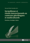 Image for Im/Politesse Et Rituels Interactionnels En Contextes Plurilingues Et Multiculturels : Situations, Strategies, Enjeux