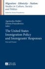 Image for The United States Immigration Policy and Immigrants&#39; Responses