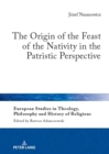 Image for The origin of the feast of the Nativity in the patristic perspective  : new approaches